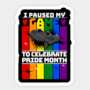 I paused My game to Celebrate Pride Month Sticker